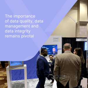 The importance of data quality, data management and data integrity remains pivotal
